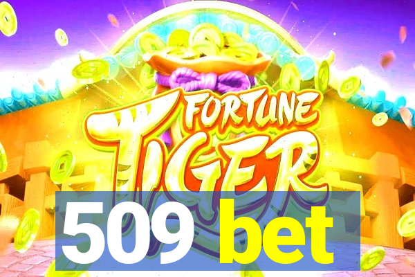 509 bet